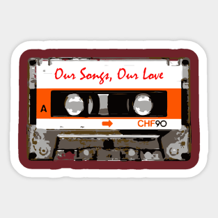 Our Songs,Our Love Sticker